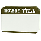 HOWDY International Blank Stickers HOWDY International Blank Stickers Greet your friends from with around the world with our International Hello series of stickers! This HOWDY YALL set of paper-front stickers is rodeo-ready in olive green print and backed with industrial-strength adhesive. 100pcs per pack. Made with pride in the US of A.