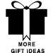 More Gift Ideas