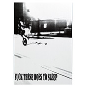 LORE Fuck These Hoes to Sleep Zine LORE Fuck These Hoes to Sleep ZineThis black-and-white photography zine features gritty shots from Seattle and the PNW. Created by LORE BTM, printed by QQ Press in Taipei. 40 pages, staple bound. 